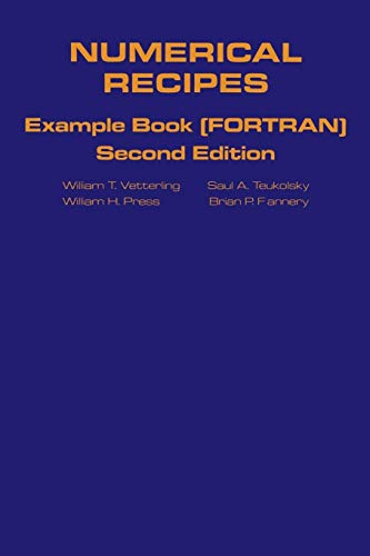 Numerical Recipes in Fortran Example Book: The Art Of Scientific Computing