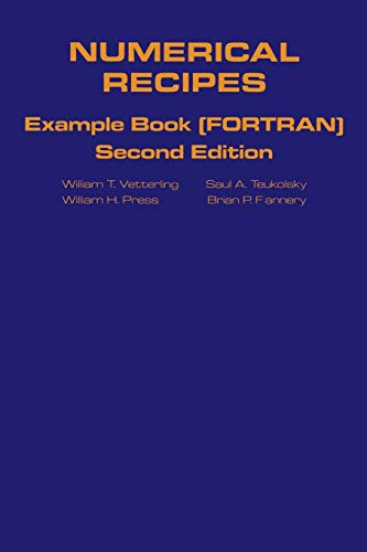 Numerical Recipes in Fortran Example Book: The Art Of Scientific Computing