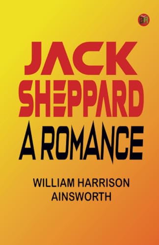 Jack Sheppard: A Romance von Zinc Read