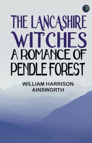 The Lancashire Witches: A Romance of Pendle Forest von Zinc Read