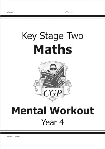 KS2 Mental Maths Workout - Year 4 (CGP Year 4 Maths) KS2 Mental Maths Workout - Year 4 (CGP Year 4 Maths)