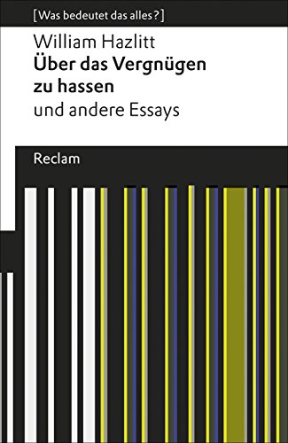 Über das Vergnügen zu hassen und andere Essays: [Was bedeutet das alles?] (Reclams Universal-Bibliothek) von Reclam Philipp Jun.