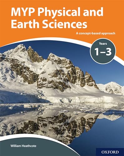 MYP Physical and Earth Sciences Years 1-3: A Concept-Based Approach (Ib Myp) von Oxford University Press
