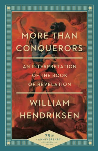 More Than Conquerors: An Interpretation of the Book of Revelation