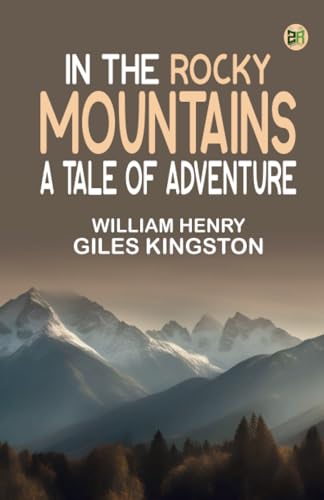 In the Rocky Mountains: A Tale of Adventure von Zinc Read