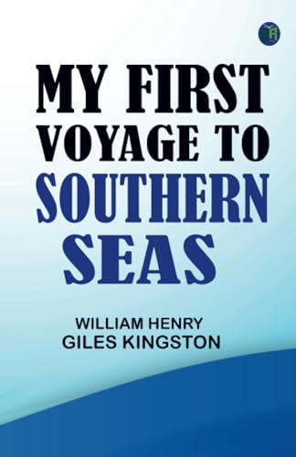 My First Voyage to Southern Seas von Zinc Read