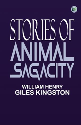 Stories of Animal Sagacity von Zinc Read