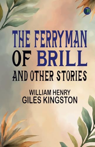 The Ferryman of Brill, and Other Stories von Zinc Read