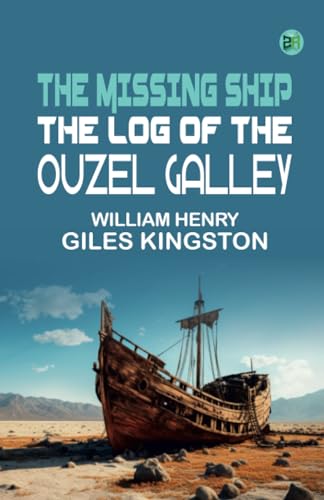 The Missing Ship: The Log of the "Ouzel" Galley von Zinc Read