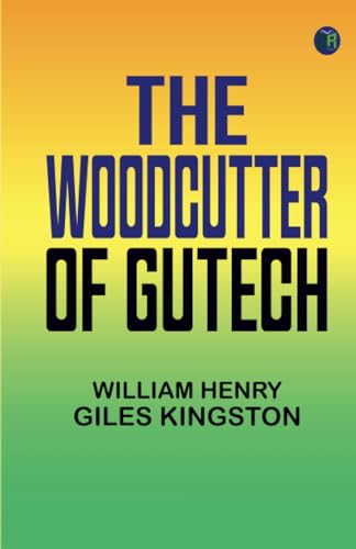 The Woodcutter of Gutech von Zinc Read