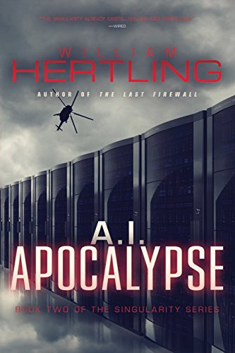 A.I. Apocalypse (Singularity Series, Band 2)