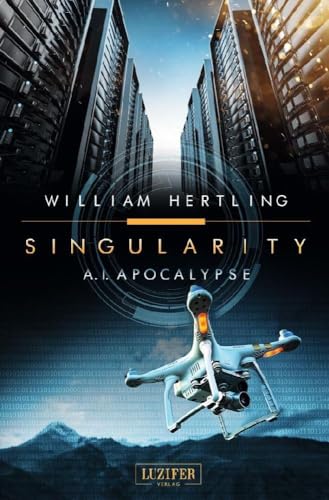 A.I. APOCALYPSE: SciFi-Thriller (Singularity, Band 2) von LUZIFER-Verlag