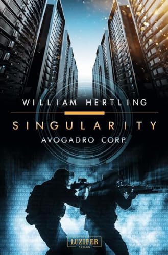 AVOGADRO CORP.: SciFi-Thriller: Roman (Singularity, Band 1)