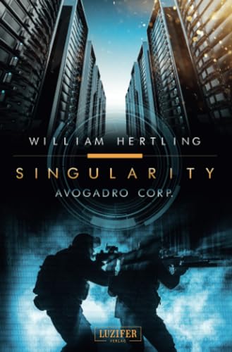 AVOGADRO CORP.: SciFi-Thriller: Roman (Singularity, Band 1)