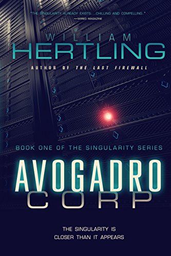 Avogadro Corp: The Singularity Is Closer Than It Appears (Singularity Series, Band 1) Avogadro Corp: The Singularity Is Closer Than It Appears (Singularity Series, Band 1)