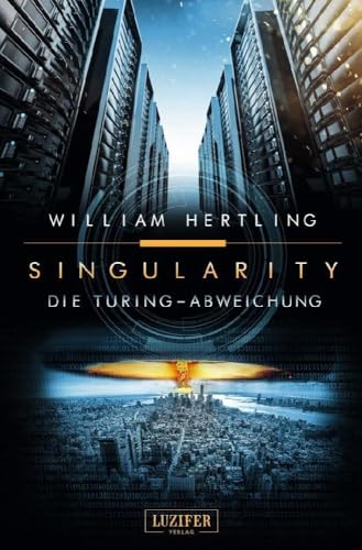 DIE TURING-ABWEICHUNG: SciFi-Thriller: Roman (Singularity 4)