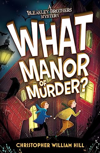 What Manor of Murder? (A Bleakley Brothers Mystery)