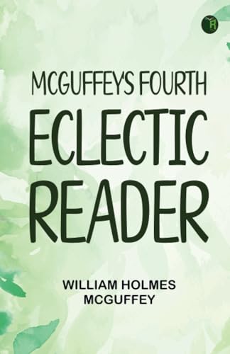 McGuffey's Fourth Eclectic Reader von Zinc Read
