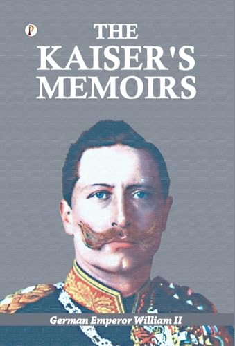 The Kaiser's Memoirs von Pharos Books Private Limited