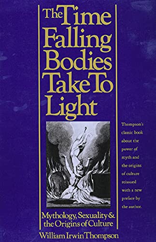 The Time Falling Bodies Take to Light: Mythology, Sexuality and the Origins of Culture, 2nd Edition