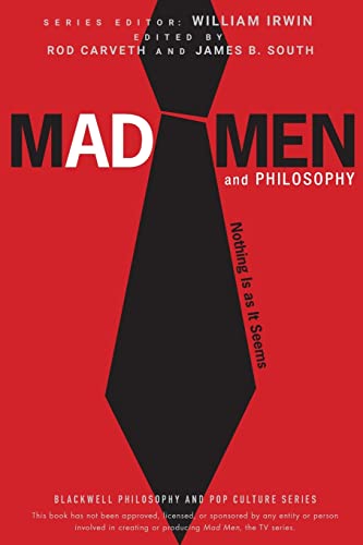 Mad Men and Philosophy: Nothing Is as It Seems (Blackwell Philosophy and Pop Culture, 28, Band 28) von Wiley