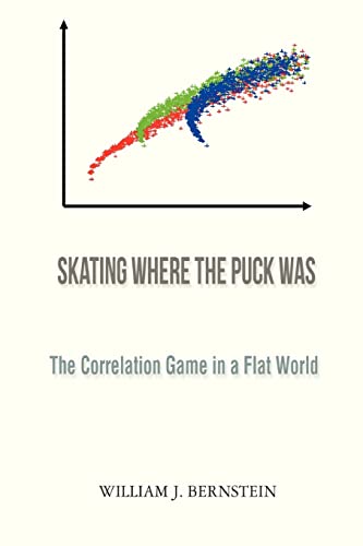 Skating Where the Puck Was: The Correlation Game in a Flat World (Investing for Adults) von Efficient Frontier Publications