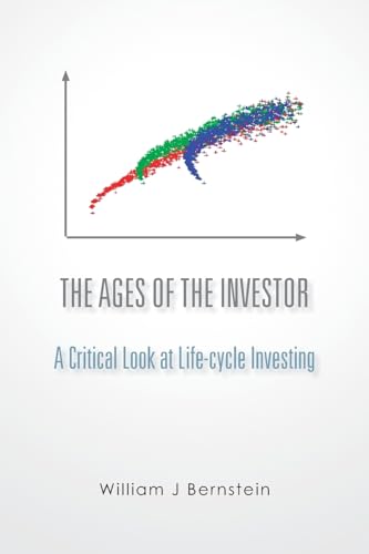 The Ages of the Investor: A Critical Look at Life-cycle Investing (Investing for Adults; [Book 1]) von Createspace Independent Publishing Platform