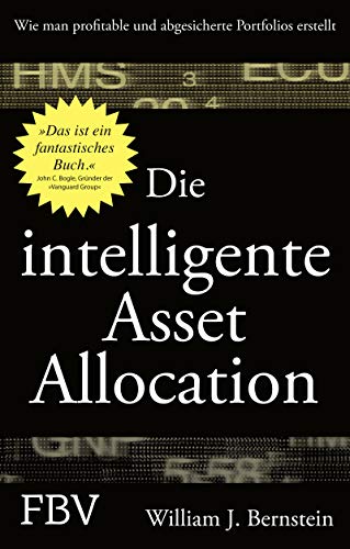 Die intelligente Asset Allocation: Wie Man Profitable Und Abgesicherte Portfolios Erstellt von FinanzBuch Verlag