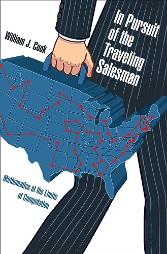 In Pursuit of the Traveling Salesman: Mathematics at the Limitis of Computation von Princeton University Press