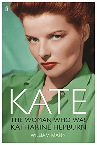 Kate: The Woman Who Was Katharine Hepburn von Faber & Faber