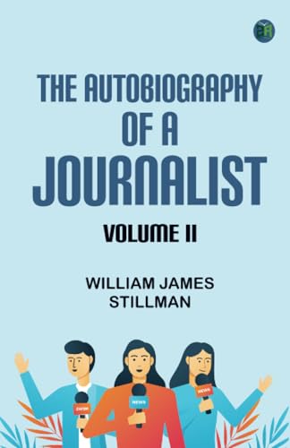 The Autobiography of a Journalist Volume II von Zinc Read