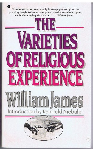 The Varieties Of Religious Experience: A Study In Human Nature