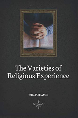 The Varieties of Religious Experience (Illustrated)
