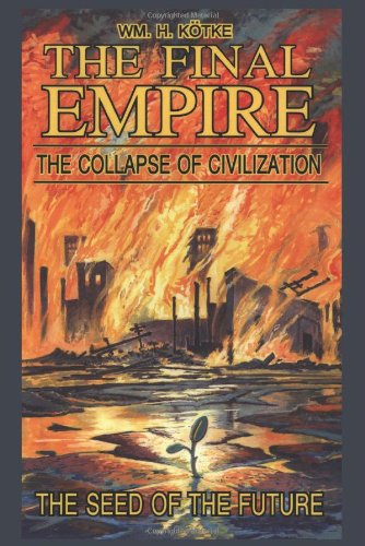 The Final Empire: The Collapse of Civilization and the Seed of the Future von AuthorHouse
