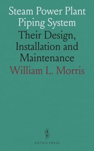 Steam Power Plant Piping System: Their Design, Installation and Maintenance