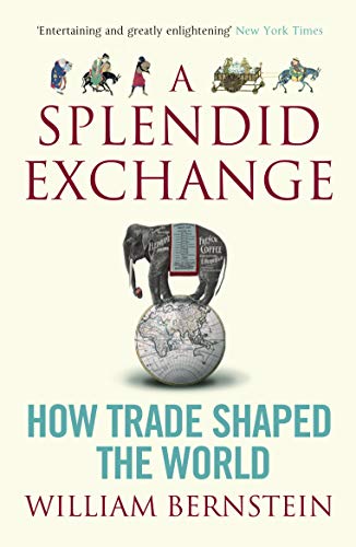 A Splendid Exchange: How Trade Shaped the World von Atlantic Books