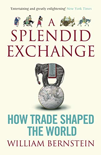 A Splendid Exchange: How Trade Shaped the World