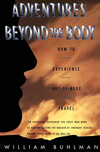 Adventures Beyond the Body: How To Experience out of Body Travel: Proving Your Immortality Through Out-of-Body Travel von HarperOne