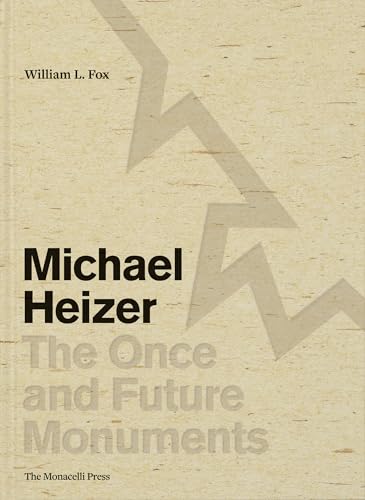 Michael Heizer: The Once and Future Monuments