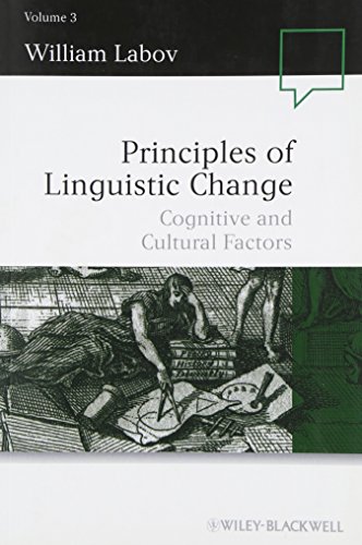Principles of Linguistic Change: Volume III: Cognitive and Cultural Factors (Language in Society, Band 3) von Wiley-Blackwell