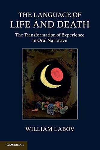 The Language of Life and Death: The Transformation Of Experience In Oral Narrative