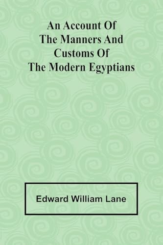 An account of the manners and customs of the modern Egyptians von Alpha Edition