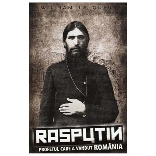 Rasputin. Profetul Care A Vandut Romania