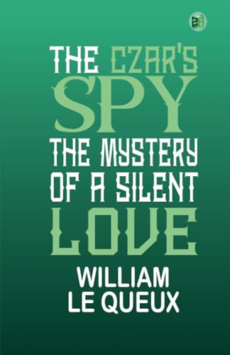 The Czar's Spy The Mystery of a Silent Love von Zinc Read