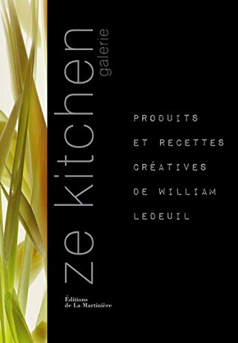 Ze Kitchen galerie: produits et recettes créatives de William Ledeuil von MARTINIERE BL