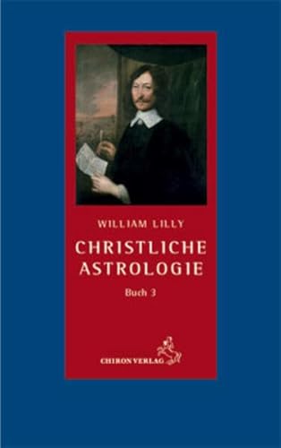 Christliche Astrologie: Buch 3: Eine leichte und klare Methode zum Erlernen der Deutung von Geburtshoroskopen (Standardwerke der Astrologie) von Chiron Verlag