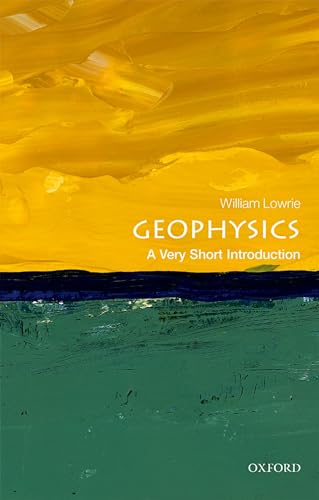 Geophysics: A Very Short Introduction (Very Short Introductions) von Oxford University Press