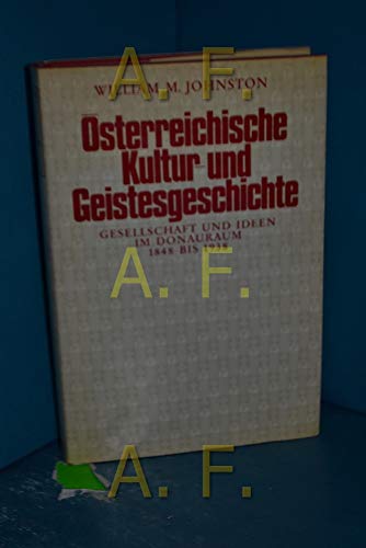 Österreichische Kultur- und Geistesgeschichte: Gesellschaft und Ideen im Donauraum 1848 bis 1938 von Boehlau Verlag / Böhlau Verlag