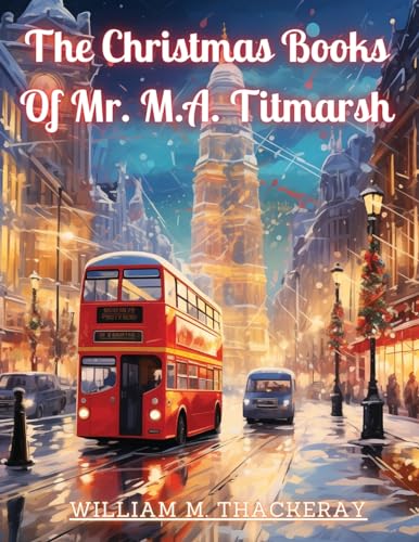 The Christmas Books Of Mr. M.A. Titmarsh von Tansen Publisher