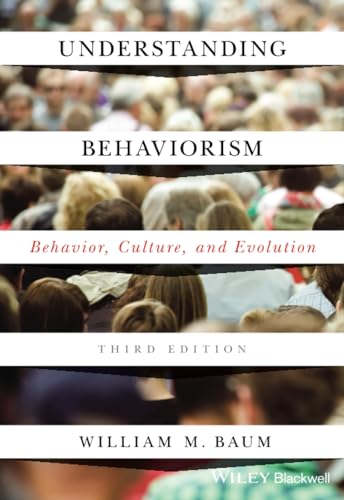 Understanding Behaviorism: Behavior, Culture, and Evolution, 3rd Edition